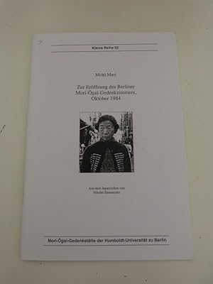 Zur Eröffnung des Berliner Mori-Ogai-Gedenkzimmers, Oktober 1984. Aus dem Japanischen von NIkolai...