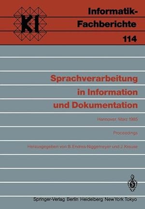 Seller image for Sprachverarbeitung in Information und Dokumentation (Informatik-Fachberichte, Band 114) Jahrestagung der Gesellschaft fr Linguistische Datenverarbeitung (GLDV) in Kooperation mit der Fachgruppe 3  Natrlichsprachliche Systeme" im FA1.2 der Gesellschaft fr Informatik (Gl),Hannover, 5. 7. Mrz 1985 Proceedings for sale by Antiquariat Bookfarm