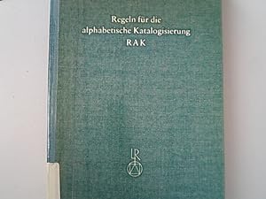 Bild des Verkufers fr Regeln fr die alphabetische Katalogisierung : RAK. zum Verkauf von Antiquariat Bookfarm