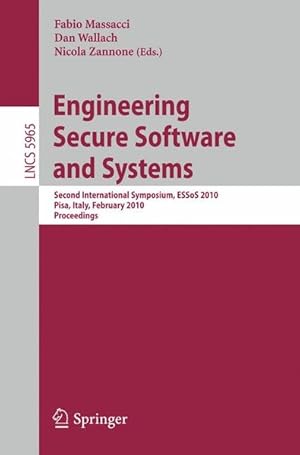 Bild des Verkufers fr Engineering Secure Software and Systems. Second International Symposium, ESSoS 2010, Pisa, Italy, February 3-4, 2010, Proceedings. zum Verkauf von Antiquariat Bookfarm