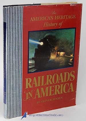 Seller image for The American Heritage History of Railroads in America for sale by Bluebird Books (RMABA, IOBA)