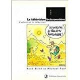 Seller image for La Tlvision Buissonnire : L'enfant Et La Tlvision for sale by RECYCLIVRE