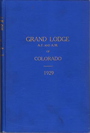 Proceedings of the Most Worshipful Grand Lodge of Ancient Free and Accepted Masons of Colorado 1929