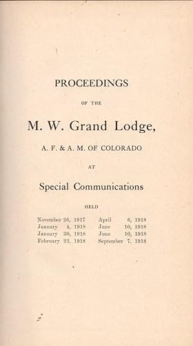 Proceedings of the M.W. Grand Lodge, A.F. & A.M of Colorado at Special Communications Held Novemb...