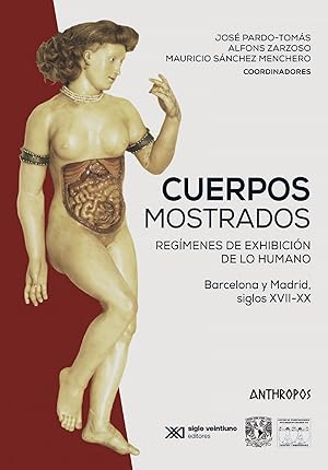 Immagine del venditore per CUERPOS MOSTRADOS Regmenes de exhibicin de lo humano. Barcelona y Madrid XVII-XX venduto da Imosver