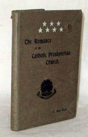 Bild des Verkufers fr The Romance of the Catholic Presbyterian Church zum Verkauf von Adelaide Booksellers