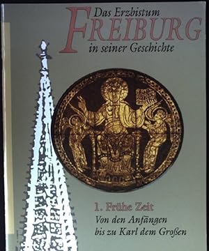 Bild des Verkufers fr Das erzbistum freiburg in seiner geschichte, 1 : Frhe Zeit zum Verkauf von books4less (Versandantiquariat Petra Gros GmbH & Co. KG)