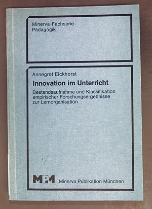 Bild des Verkufers fr Innovation im Unterricht : Bestandsaufnahme u. Klassifikation empir. Forschungsergebnisse zur Lernorganisation. Minerva-Fachserie Pdagogik zum Verkauf von books4less (Versandantiquariat Petra Gros GmbH & Co. KG)