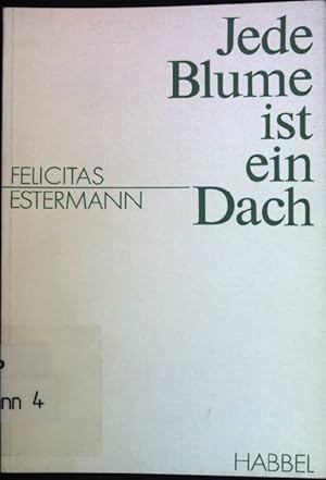 Imagen del vendedor de Jede Blume ist ein Dach : Gedichte. a la venta por books4less (Versandantiquariat Petra Gros GmbH & Co. KG)