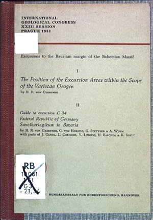 Seller image for The Position of the Excursion Areas within the Scope of the Variscan Orogen./ Guide to excursion C34 Federal Republic of Germany Saxothuringikum in Bavaria. Excurion to the Bavarian margin of the Bohemian Massif, I +II for sale by books4less (Versandantiquariat Petra Gros GmbH & Co. KG)