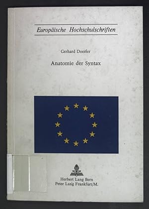 Bild des Verk�ufers f�r Anatomie der Syntax. Europ�ische Hochschulschriften / Reihe 1 / Deutsche Sprache und Literatur ; Bd. 88 zum Verkauf von books4less (Versandantiquariat Petra Gros GmbH & Co. KG)