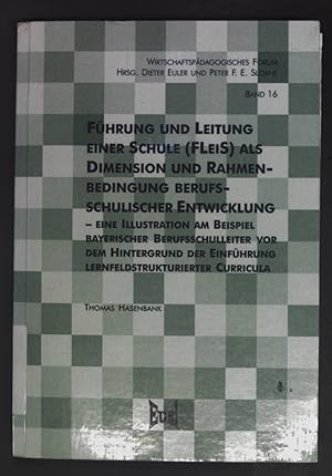 Seller image for Fhrung und Leitung einer Schule (FLeiS) als Dimension und Rahmenbedingung berufsschulischer Entwicklung : eine Illustration am Beispiel bayerischer Berufsschulleiter vor dem Hintergrund der Einfhrung lernfeldstrukturierter Curricula. Wirtschaftspdagogisches Forum ; Bd. 16 for sale by books4less (Versandantiquariat Petra Gros GmbH & Co. KG)