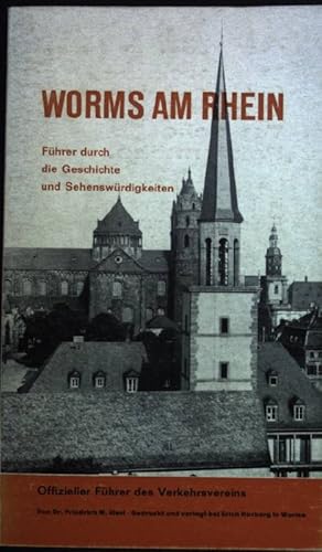 Immagine del venditore per Worms am Rhein, Fhrer durch die Geschichte und Sehenswrdigkeiten der Stadt venduto da books4less (Versandantiquariat Petra Gros GmbH & Co. KG)