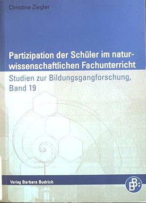 Seller image for Partizipation der Schler im naturwissenschaftlichen Fachunterricht. Christine Ziegler / Studien zur Bildungsgangforschung ; Band. 19 for sale by books4less (Versandantiquariat Petra Gros GmbH & Co. KG)