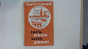 Imagen del vendedor de Let's cook with yeast a la venta por Goldstone Rare Books