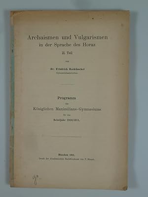 Imagen del vendedor de Archaismen und Vulgarismen in der Sprache des Horaz II. Teil. a la venta por Antiquariat Dorner