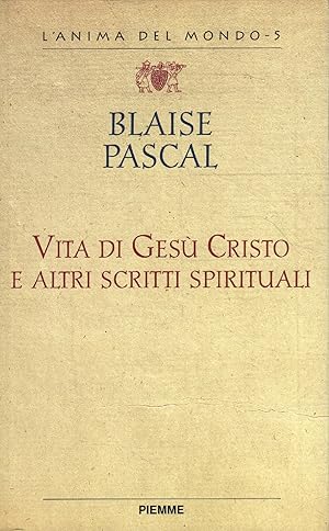 Seller image for Vita di Ges Cristo e altri scritti spirituali. Vita di Pascal for sale by Messinissa libri