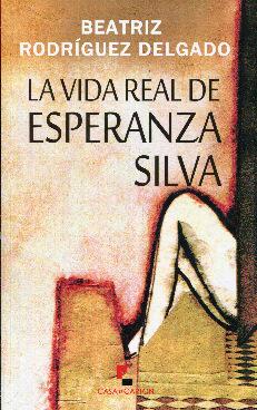 Imagen del vendedor de La vida real de Esperanza Silva a la venta por Rincn de Lectura