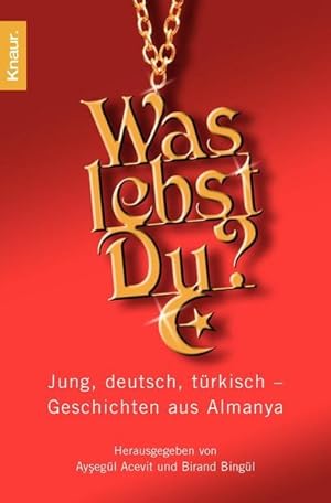Seller image for Was lebst Du?: Jung, deutsch, trkisch - Geschichten aus Almanya for sale by Gerald Wollermann
