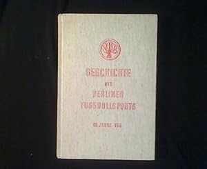 Geschichte des Berliner Fussballsports. 60 Jahre VBB.