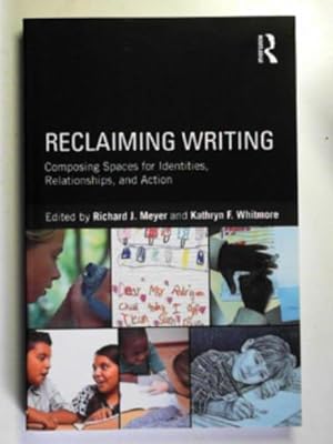 Immagine del venditore per Reclaiming writing: composing spaces for identities, relationships, and action venduto da Cotswold Internet Books