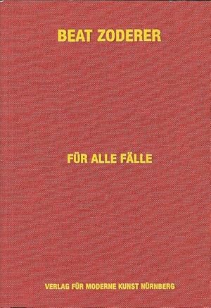 Beat Zoderer : für alle Fälle [Kunstverein Freiburg 26. März bis 30. Mai 1999 . Museés des Beaux ...