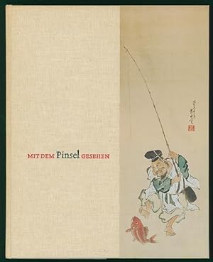 Mit dem Pinsel gesehen. Japanische Zeichnung und Malerei des 17. bis 20. Jahrhunderts aus der Sam...