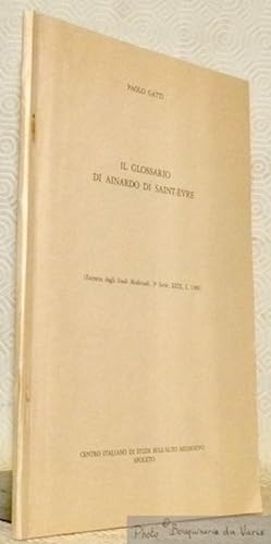 Seller image for Il glossario di Ainardo di Saint-Evre. Estratto dagli Studi Medievali, 3a Serie, XXIX, I, 1988, for sale by Bouquinerie du Varis