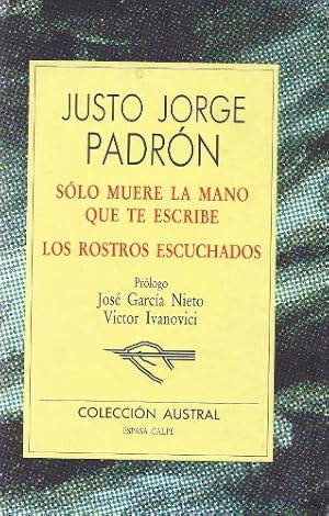 Seller image for Slo Muere La Mano Que Te Escribe ; Los Rostros Escuchados (Primera edicin) for sale by Libros Tobal