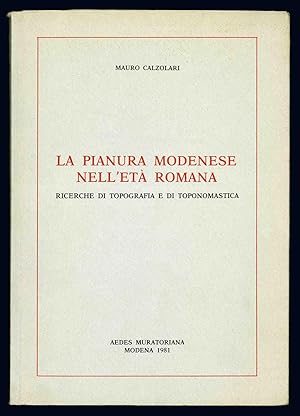 Bild des Verkufers fr La pianura modenese nell'et romana. Ricerche di topografia e toponomastica. zum Verkauf von Libreria Alberto Govi di F. Govi Sas