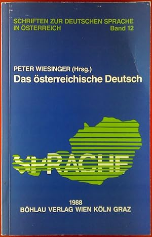 Bild des Verkufers fr Das sterreichische Deutsch. Schriften zur deutschen Sprache in sterreich. Band 12. zum Verkauf von biblion2