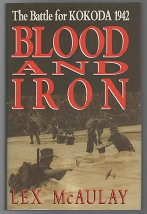 Seller image for Blood And Iron. The Battle for Kokoda 1942. for sale by Time Booksellers