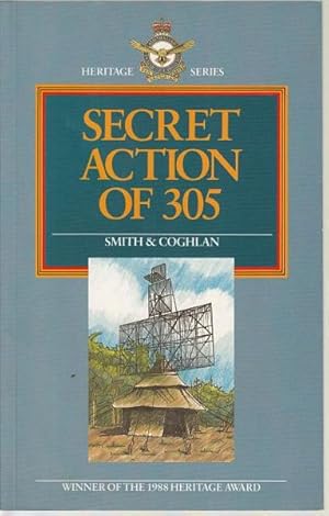 Seller image for Secret Action Of 305 The Story Of RAAF Radar Station No. 305 In The War With Japan. for sale by Time Booksellers