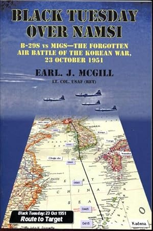 Seller image for Black Tuesday Over Namsi B-29S vs MIGS - The Forgotten Air Battle Of The Korean War, 23 October 1951. for sale by Time Booksellers