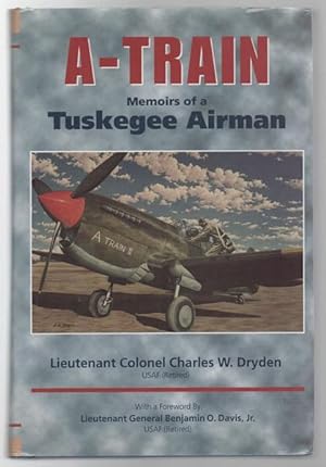 Seller image for A - Train Memoirs of a Tuskegee Airman. With a Foreword by Lieutenant General Benjamin O. Davis, Jr. for sale by Time Booksellers