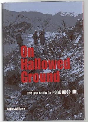 Imagen del vendedor de On Hallowed Ground: The Last Battle for Pork Chop Hill a la venta por Time Booksellers