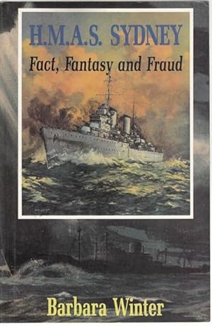 Seller image for H. M. A. S. Sydney. Fact, Fantasy And Fraud. for sale by Time Booksellers
