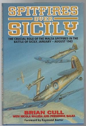 Immagine del venditore per Spitfires Over Sicily; The Crucial Role Of The Malta Spitfires In The Battle Of Sicily, January - August 1943. venduto da Time Booksellers