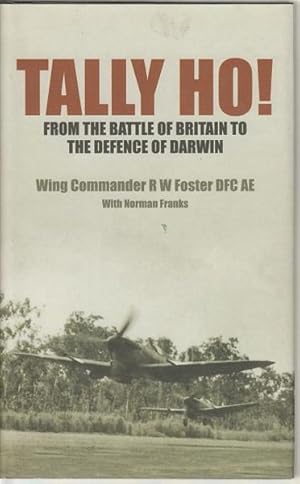 Seller image for Tally - Ho! From the Battle of Britain t the Defence of Darwin. for sale by Time Booksellers