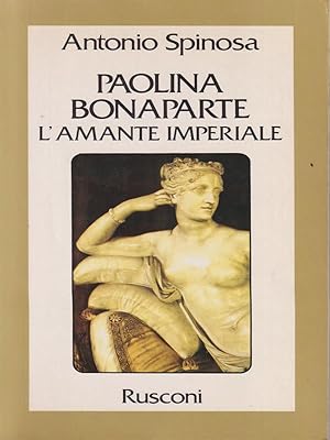 Immagine del venditore per Paolina Bonaparte l'amante imperiale venduto da Librodifaccia