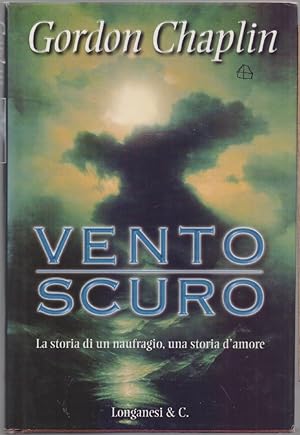 Immagine del venditore per Vento scuro La storia di un naufragio , una storia d'amore - Gordon Chaplin venduto da libreria biblos