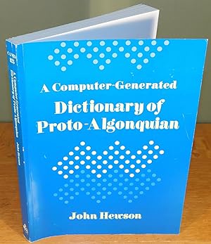 A COMPUTER-GENERATED DICTIONARY OF PROTO-ALGONQUIAN