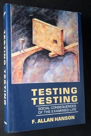 Imagen del vendedor de Testing, Testing - Social Consequences of the Examined Life a la venta por Back in Time Rare Books, ABAA, FABA