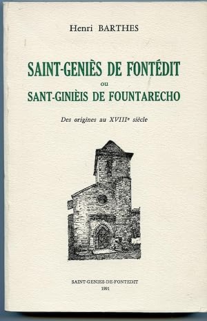 SAINT-GENIES DE FONTEDIT ou SANT-GINIEIS DE FOUNTARECHO Des origines au XVIIIe siècle.