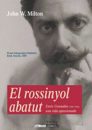 Seller image for EL ROSSINYOL ABATUT (CATALN). ENRIC GRANADOS (1867-1916), UNA VIDA APASSIONADA for sale by Librera Smile Books