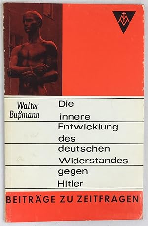 Bild des Verkufers fr Die innere Entwicklung des deutschen Widerstandes gegen Hitler. zum Verkauf von Antiquariat Heiner Henke