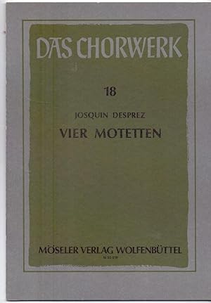 Vier Motetten zu 4 und 6 Stimmen für Singstimmen und Instrumente. Das Chorwerk, Heft 18.