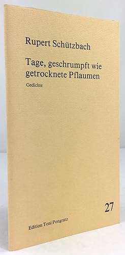 Image du vendeur pour Tage, geschrumpft wie getrocknete Pflaumen. Gedichte. mis en vente par Antiquariat Heiner Henke