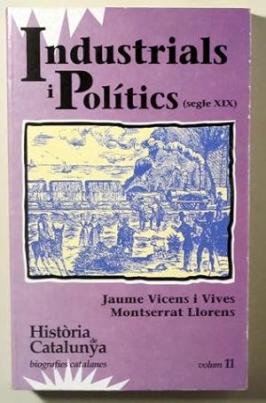 Image du vendeur pour INDUSTRIALS I POLTICS (Segle XIX) - Barcelona 1991 mis en vente par Llibres del Mirall