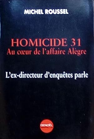 Homicide 31 Au coeur de l'affaire Alègre